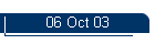 06 Oct 03