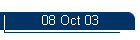 08 Oct 03